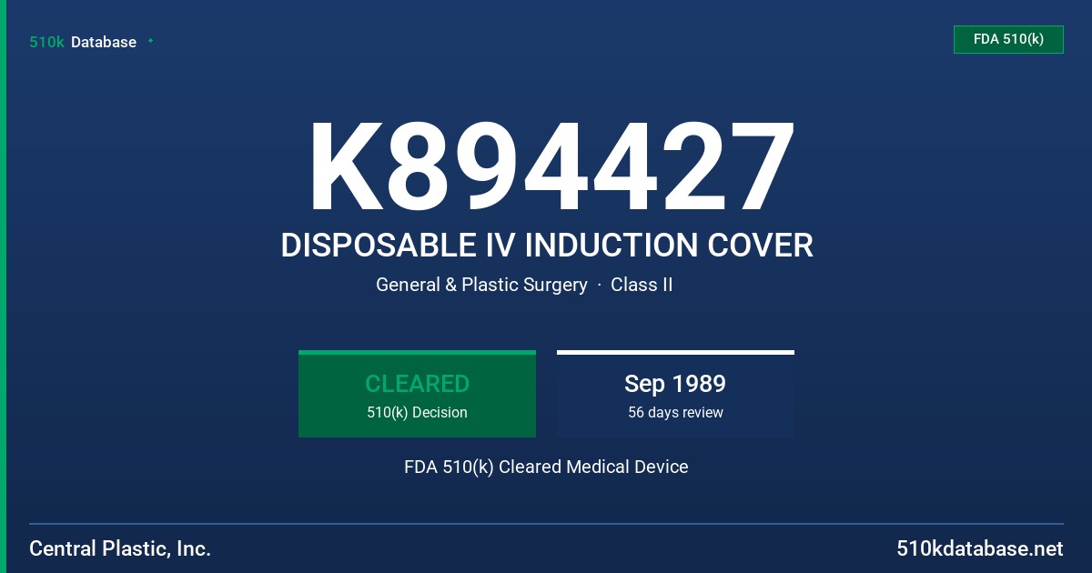 K894427 DISPOSABLE IV INDUCTION COVER FDA 510(k) Cleared Medical Device