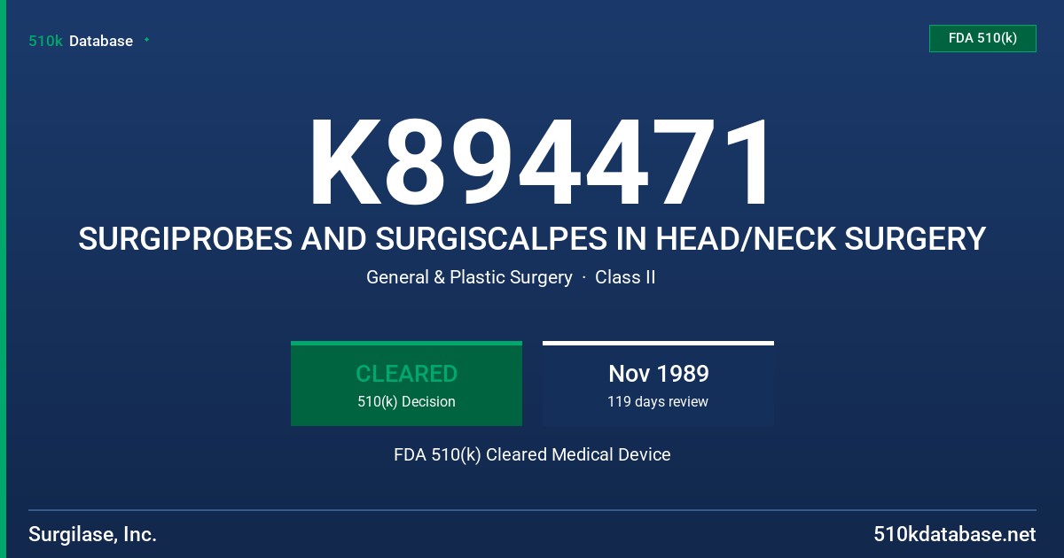 K894471 SURGIPROBES AND SURGISCALPES IN HEAD/NECK SURGERY FDA 510(k) Cleared Medical Device