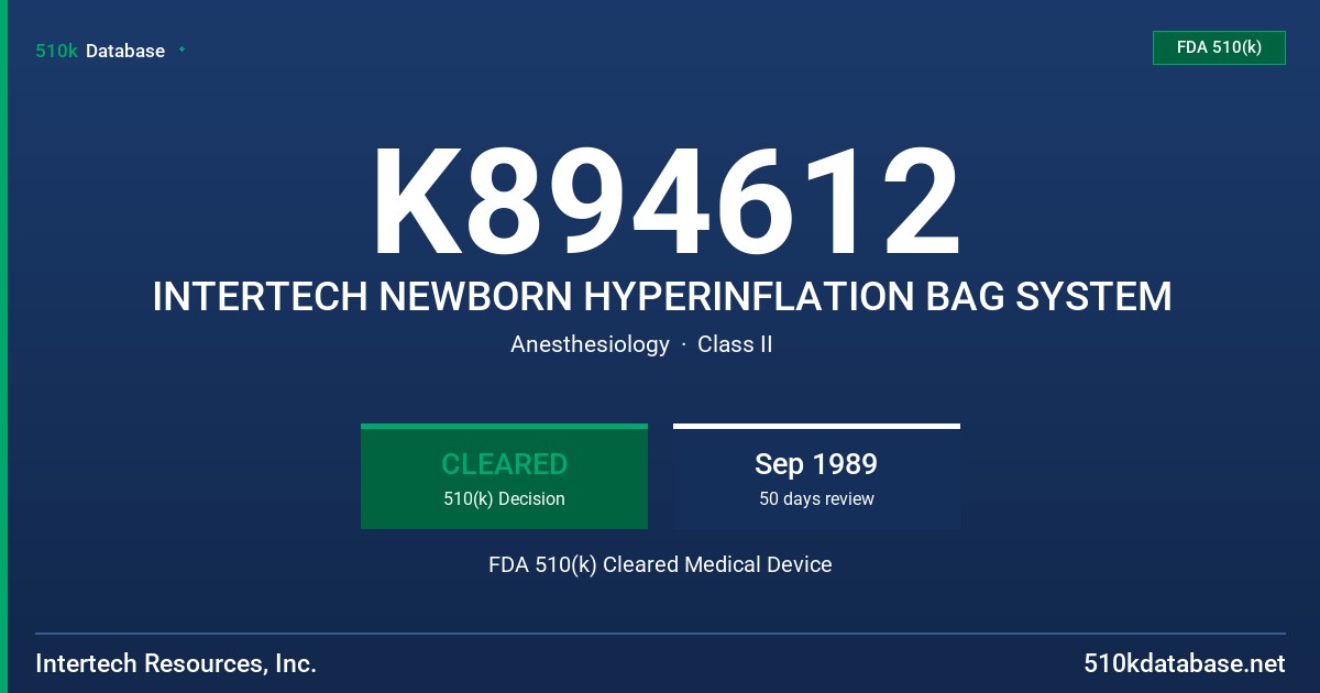 K894612 INTERTECH NEWBORN HYPERINFLATION BAG SYSTEM FDA 510(k) Cleared Medical Device