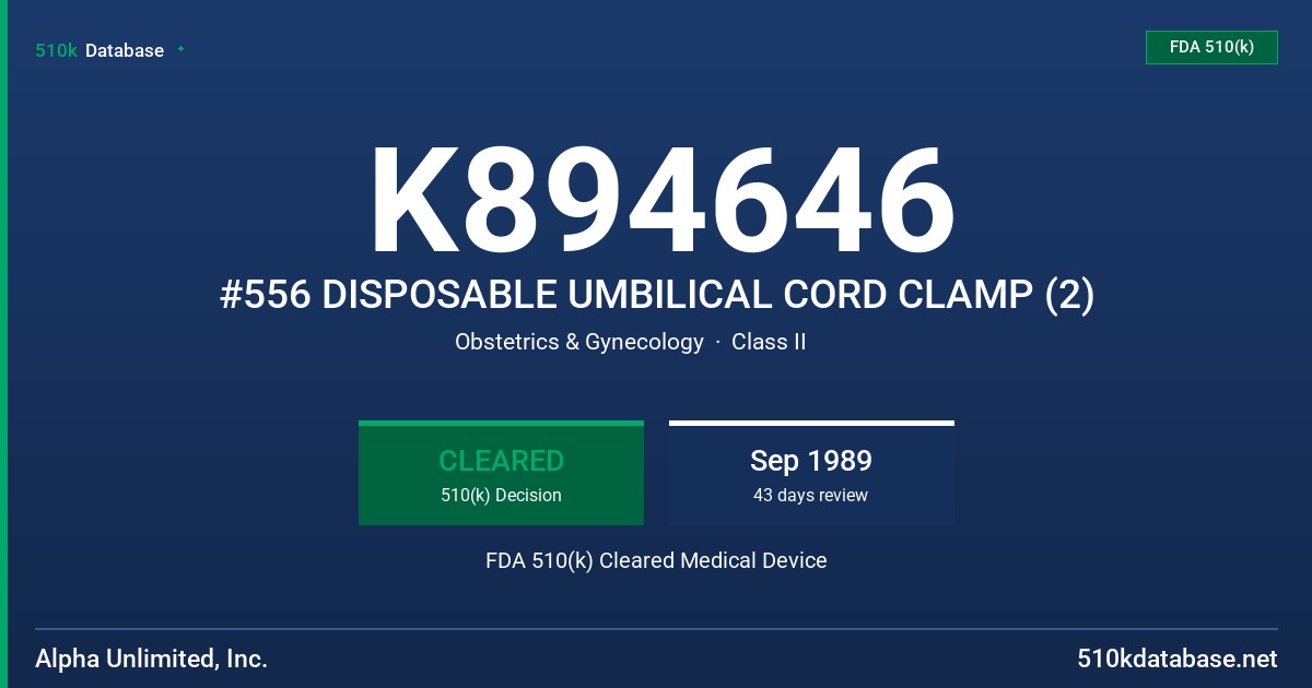 K894646 #556 DISPOSABLE UMBILICAL CORD CLAMP (2) FDA 510(k) Cleared Medical Device