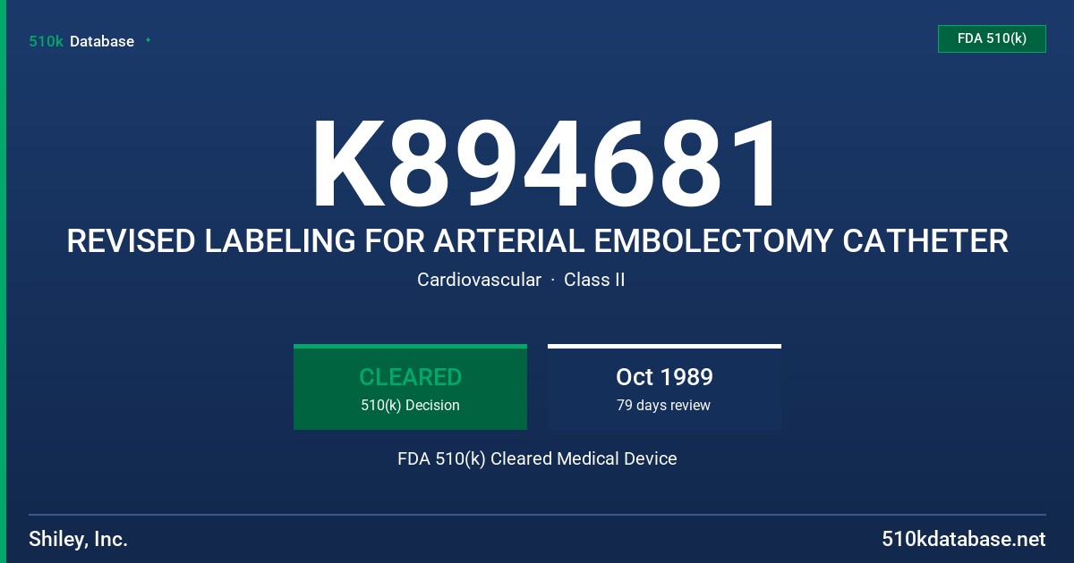 K894681 REVISED LABELING FOR ARTERIAL EMBOLECTOMY CATHETER FDA 510(k) Cleared Medical Device
