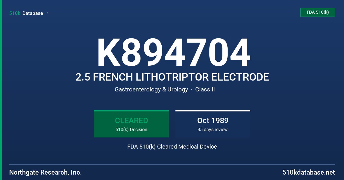 K894704 2.5 FRENCH LITHOTRIPTOR ELECTRODE FDA 510(k) Cleared Medical Device