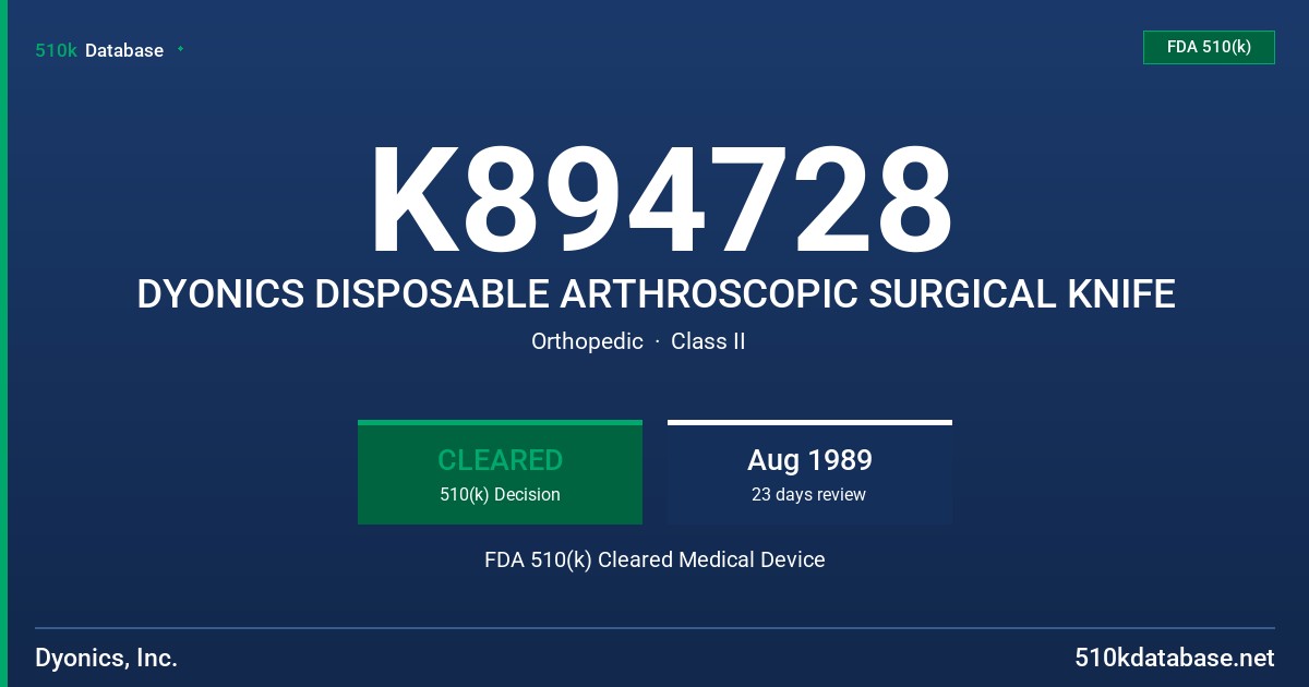 K894728 DYONICS DISPOSABLE ARTHROSCOPIC SURGICAL KNIFE FDA 510(k) Cleared Medical Device