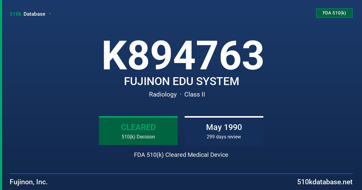 K894763 FUJINON EDU SYSTEM FDA 510(k) Cleared Medical Device