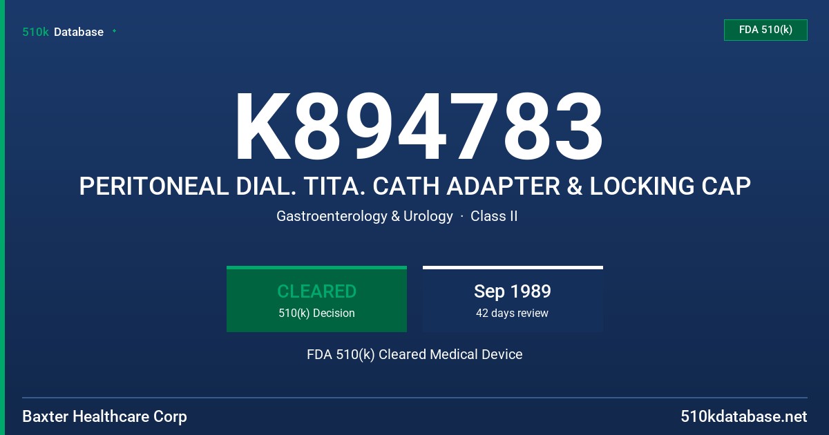 K894783 PERITONEAL DIAL. TITA. CATH ADAPTER & LOCKING CAP FDA 510(k) Cleared Medical Device