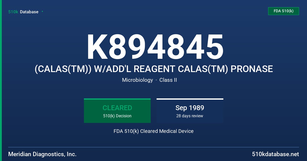 K894845 (CALAS(TM)) W/ADD'L REAGENT CALAS(TM) PRONASE FDA 510(k) Cleared Medical Device