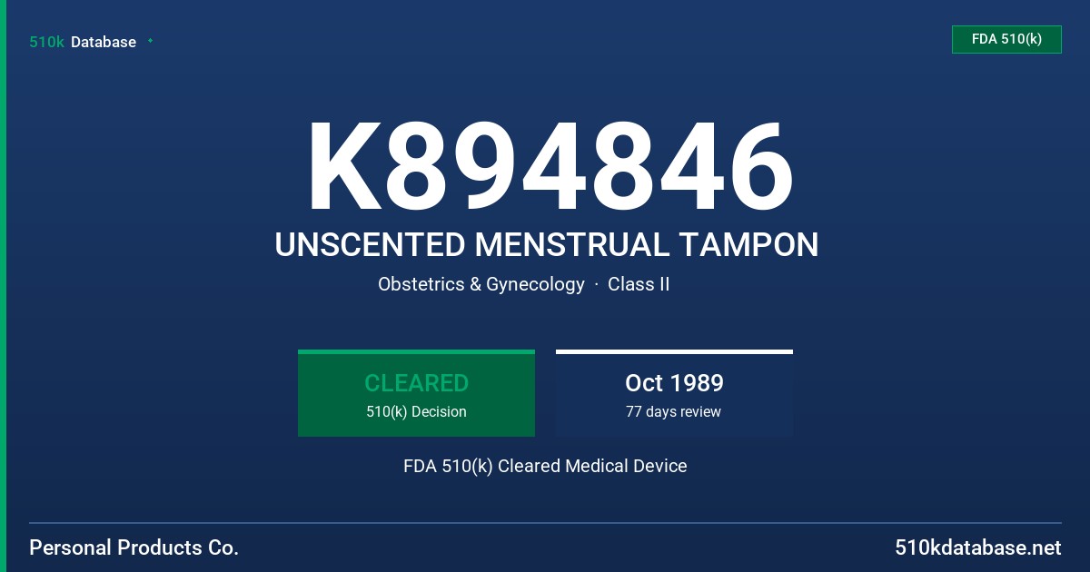K894846 UNSCENTED MENSTRUAL TAMPON FDA 510(k) Cleared Medical Device