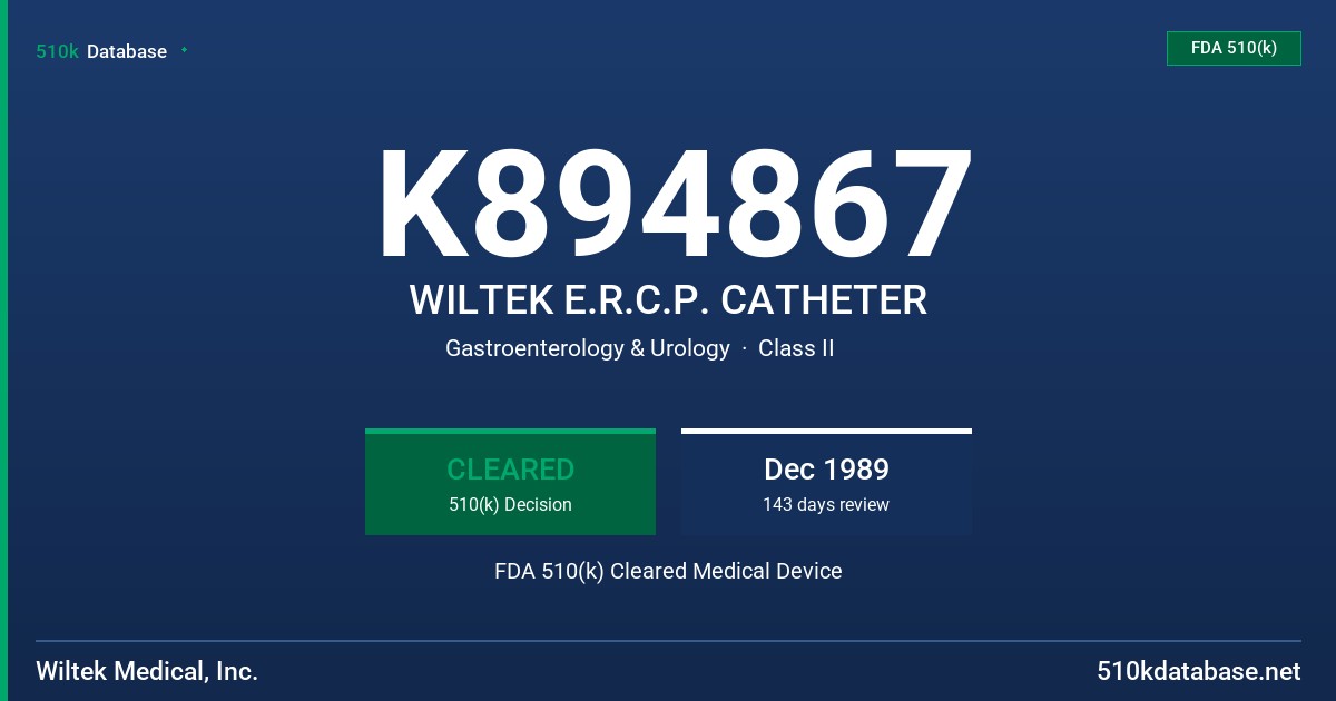 K894867 WILTEK E.R.C.P. CATHETER FDA 510(k) Cleared Medical Device