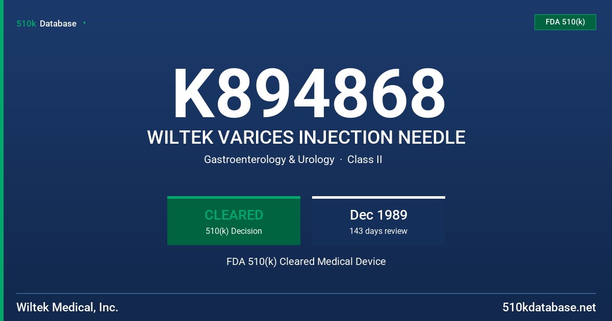 K894868 WILTEK VARICES INJECTION NEEDLE FDA 510(k) Cleared Medical Device