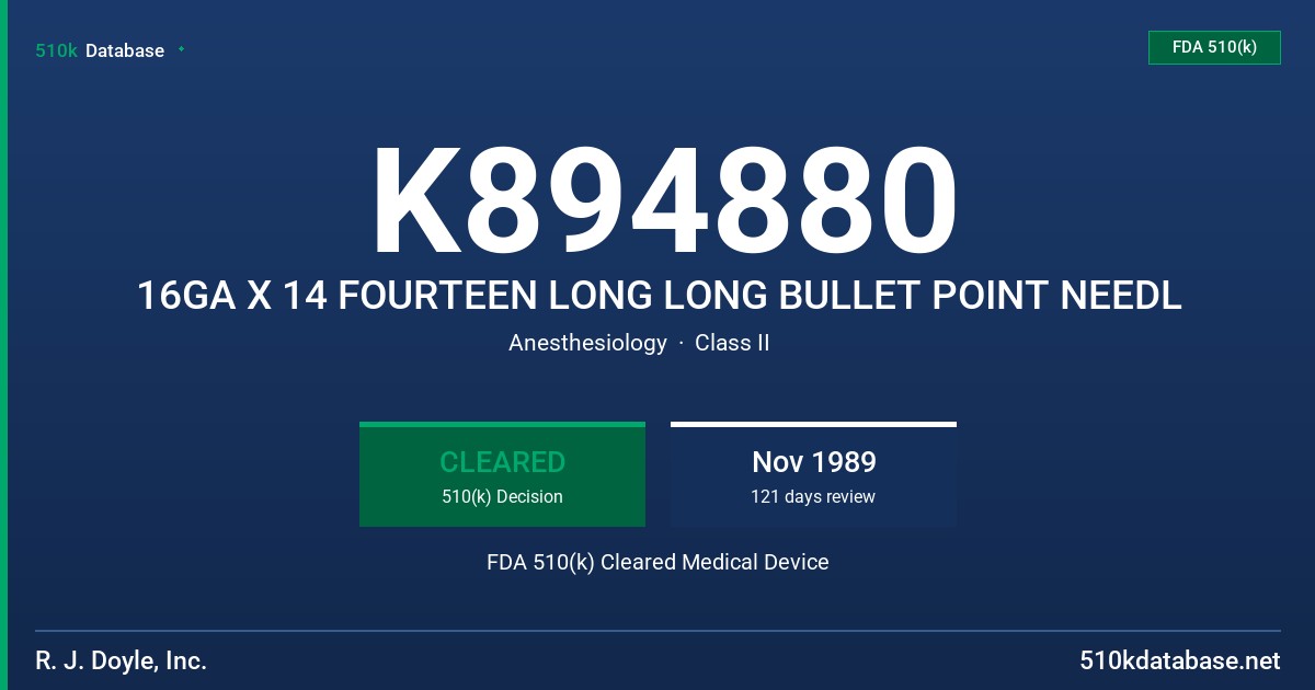 K894880 16GA X 14 FOURTEEN LONG LONG BULLET POINT NEEDL FDA 510(k) Cleared Medical Device