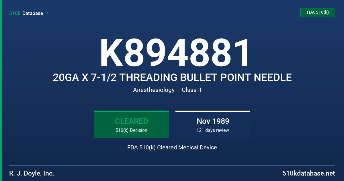 K894881 20GA X 7-1/2 THREADING BULLET POINT NEEDLE FDA 510(k) Cleared Medical Device