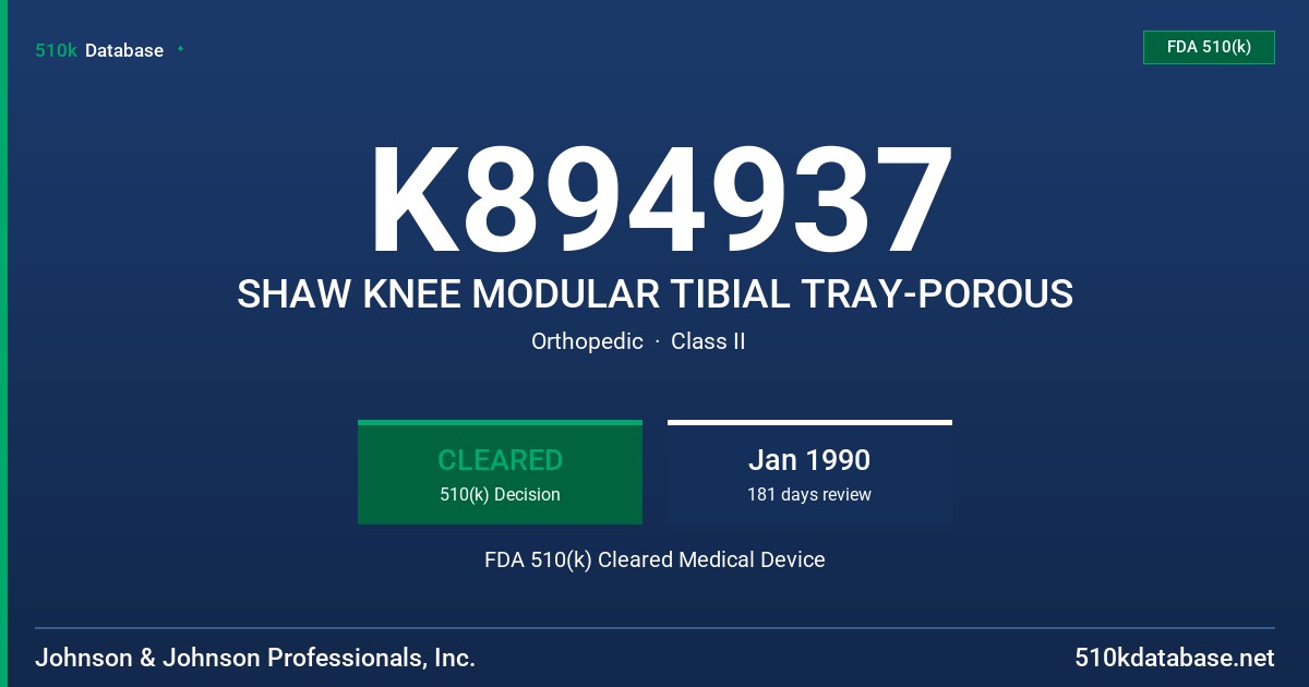K894937 SHAW KNEE MODULAR TIBIAL TRAY-POROUS FDA 510(k) Cleared Medical Device