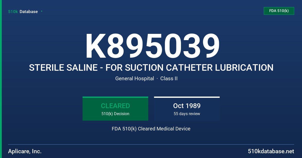 K895039 STERILE SALINE - FOR SUCTION CATHETER LUBRICATION FDA 510(k) Cleared Medical Device