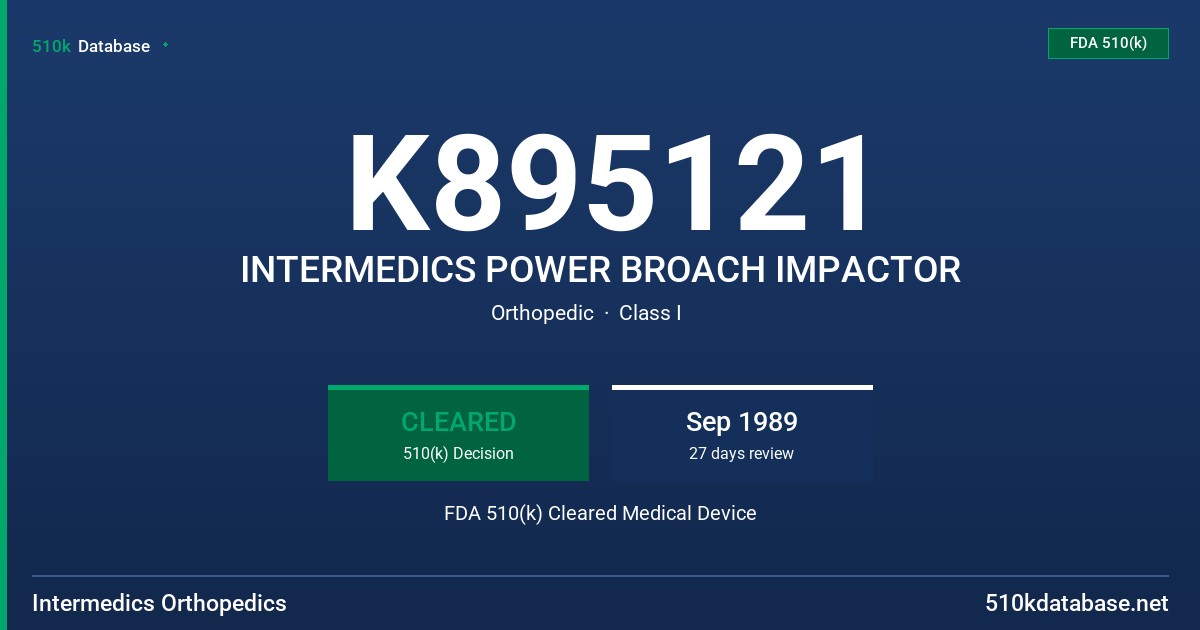 K895121 INTERMEDICS POWER BROACH IMPACTOR FDA 510(k) Cleared Medical Device