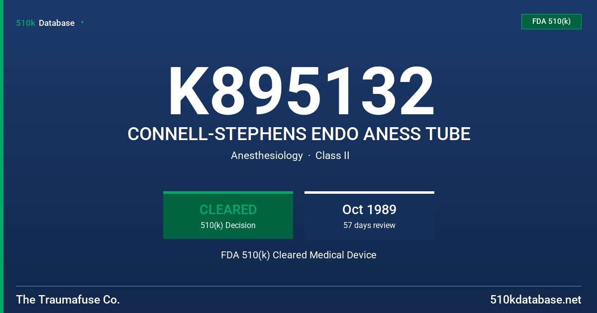 K895132 CONNELL-STEPHENS ENDO ANESS TUBE FDA 510(k) Cleared Medical Device