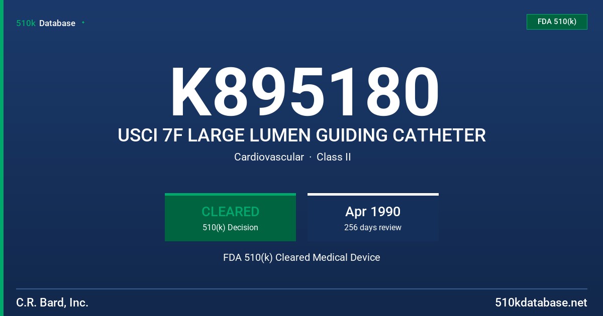 K895180 USCI 7F LARGE LUMEN GUIDING CATHETER FDA 510(k) Cleared Medical Device