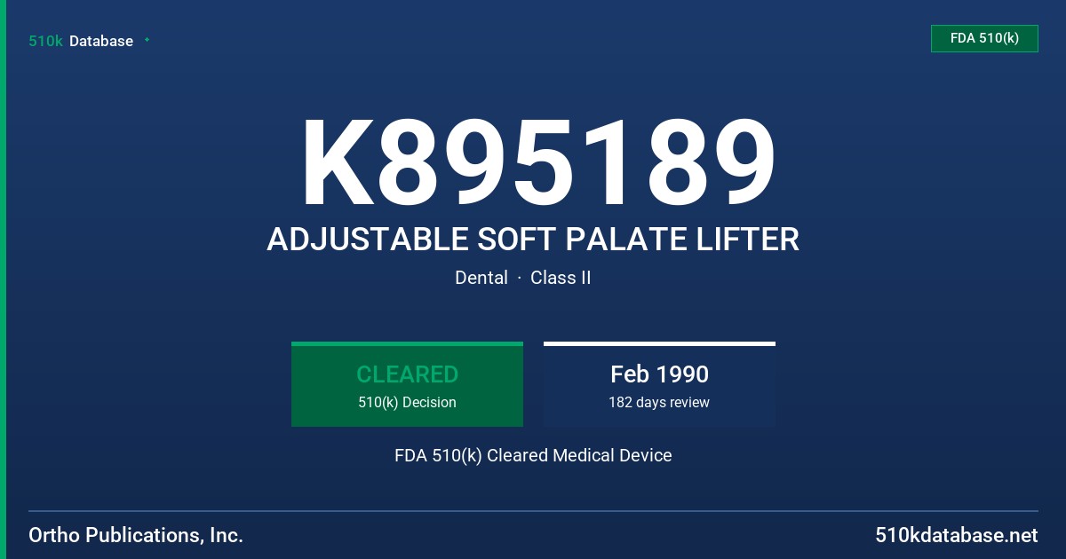K895189 ADJUSTABLE SOFT PALATE LIFTER FDA 510(k) Cleared Medical Device