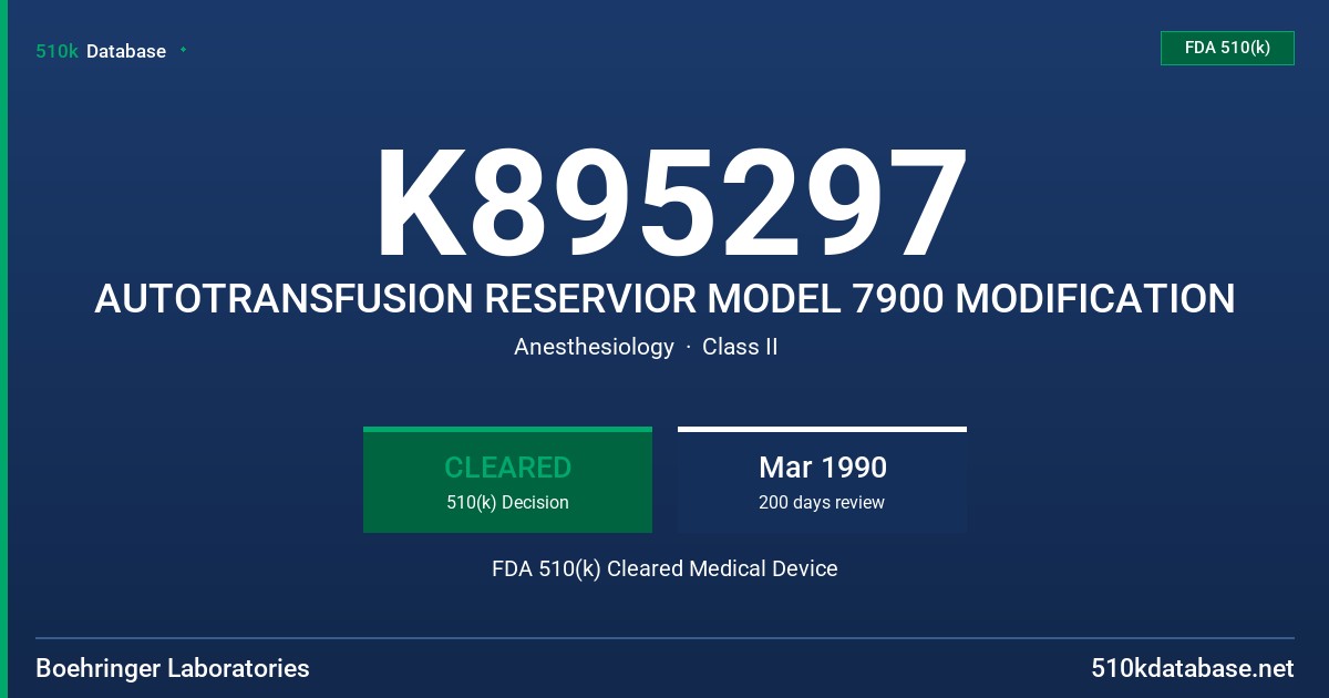 K895297 AUTOTRANSFUSION RESERVIOR MODEL 7900 MODIFICATION FDA 510(k) Cleared Medical Device