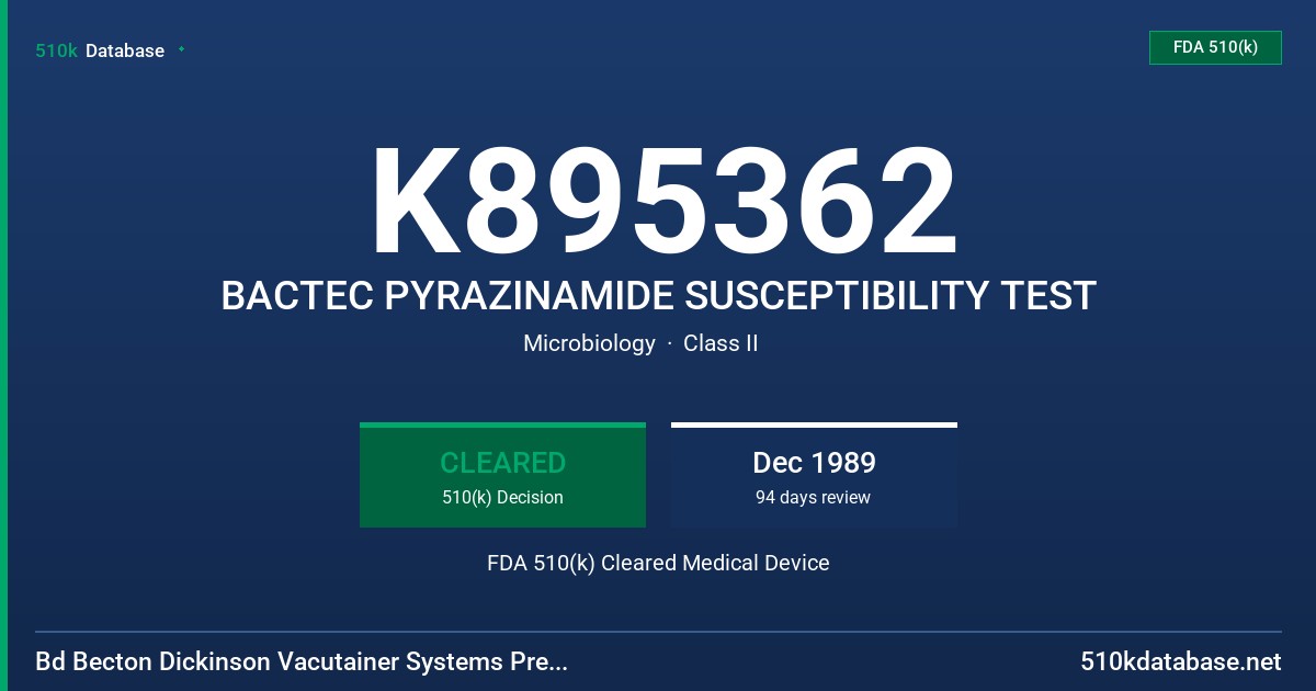 K895362 BACTEC PYRAZINAMIDE SUSCEPTIBILITY TEST FDA 510(k) Cleared Medical Device