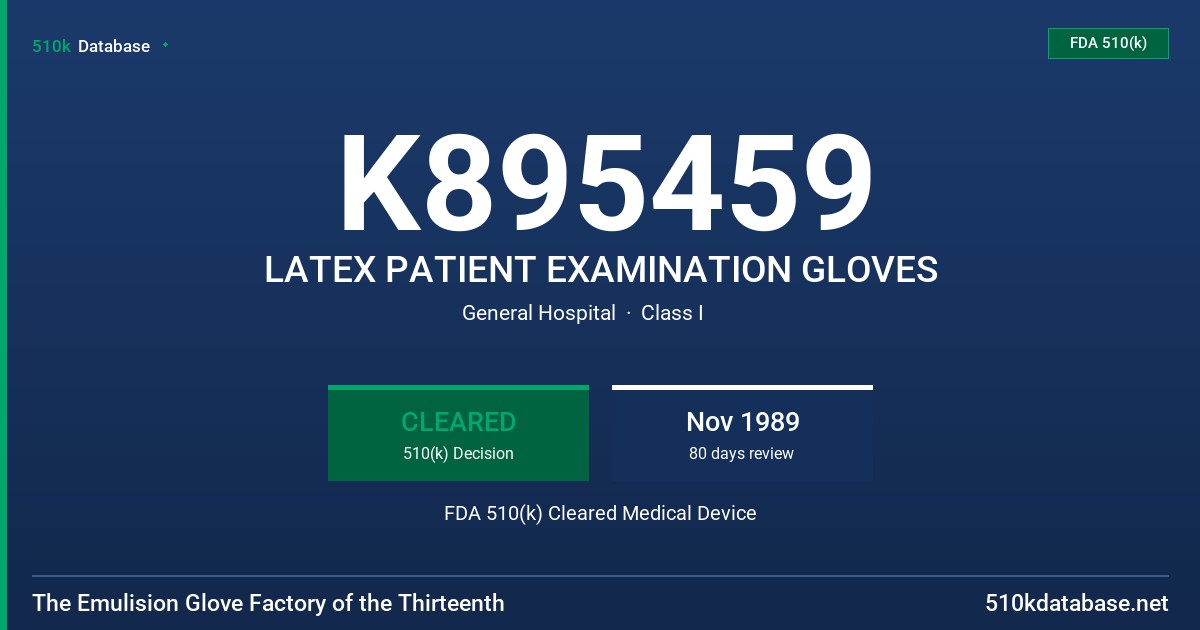 K895459 LATEX PATIENT EXAMINATION GLOVES FDA 510(k) Cleared Medical Device