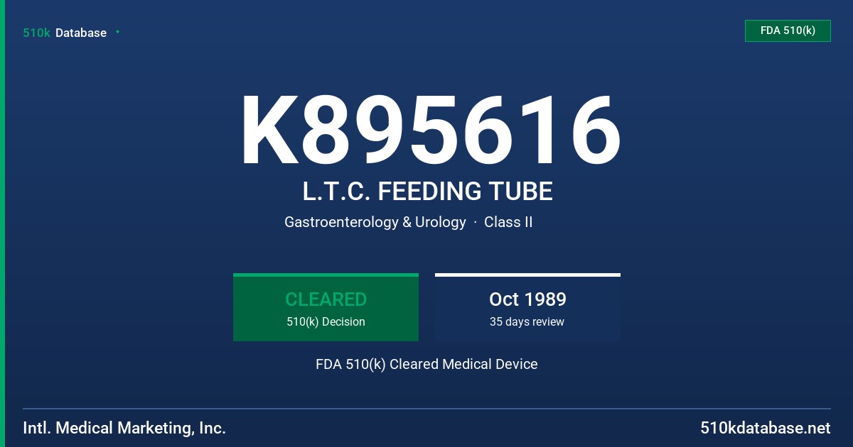K895616 L.T.C. FEEDING TUBE FDA 510(k) Cleared Medical Device