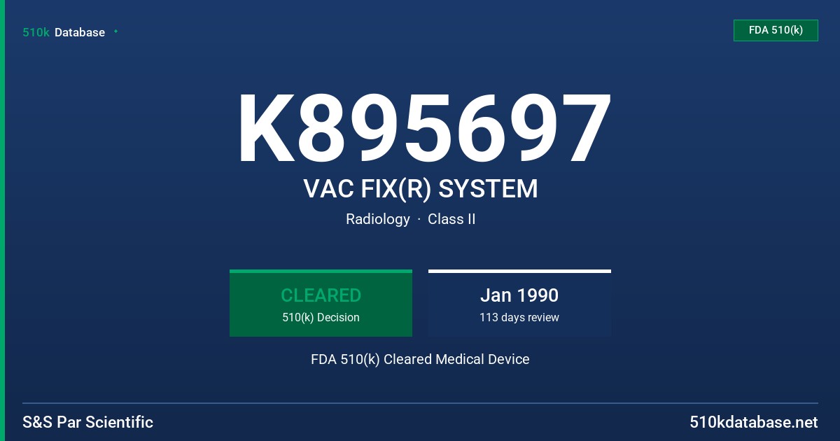 K895697 VAC FIX(R) SYSTEM FDA 510(k) Cleared Medical Device