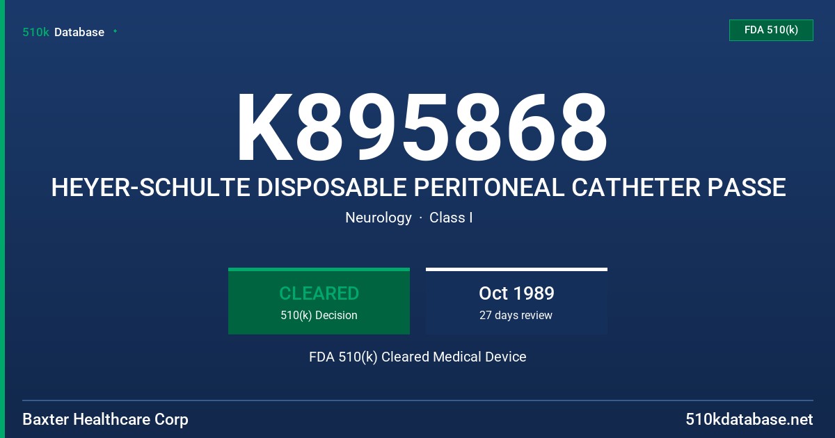 K895868 HEYER-SCHULTE DISPOSABLE PERITONEAL CATHETER PASSE FDA 510(k) Cleared Medical Device