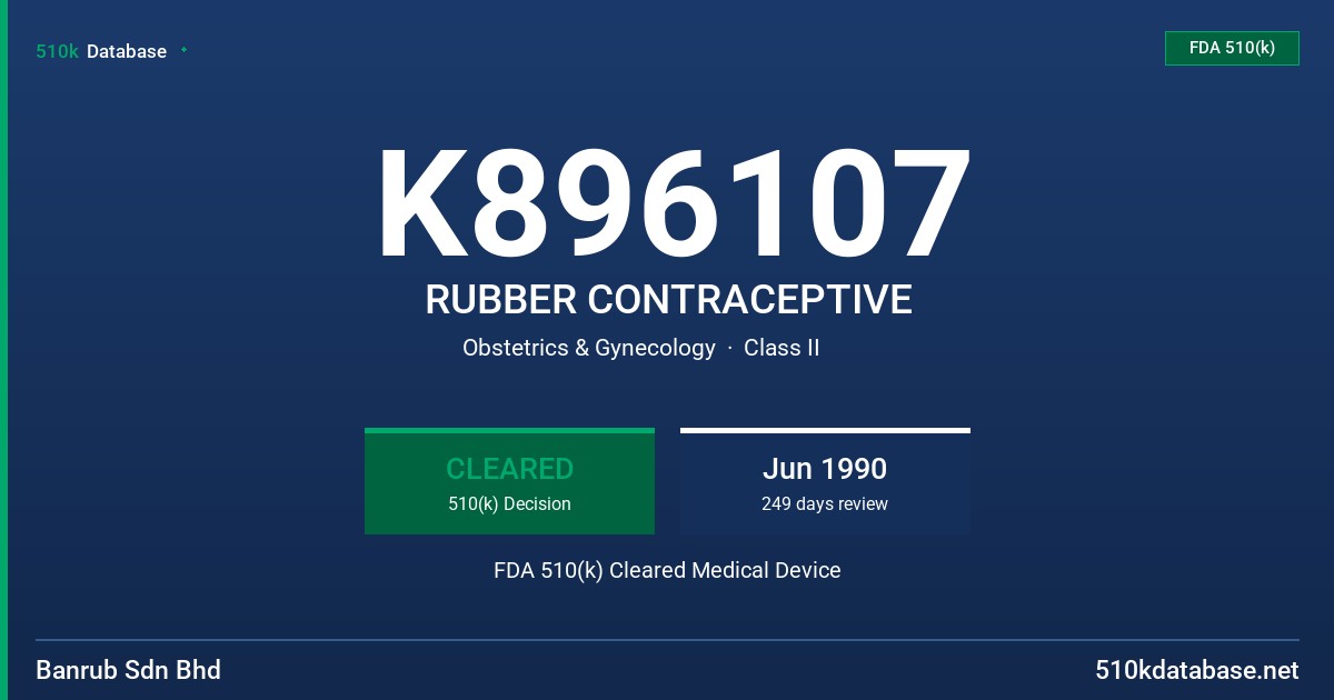 K896107 RUBBER CONTRACEPTIVE FDA 510(k) Cleared Medical Device