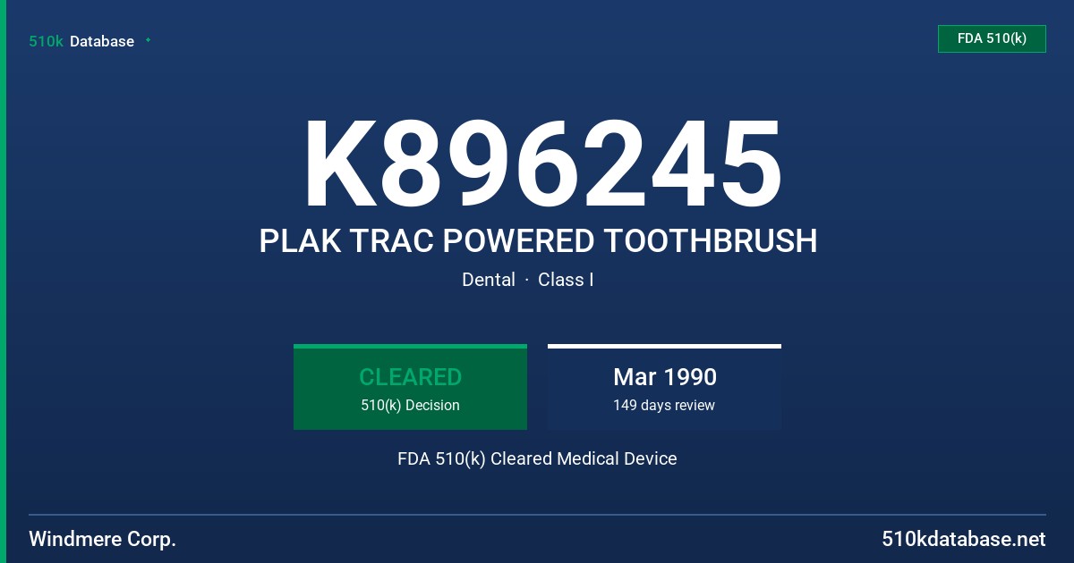K896245 PLAK TRAC POWERED TOOTHBRUSH FDA 510(k) Cleared Medical Device
