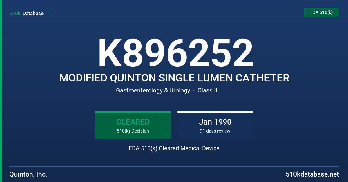 K896252 MODIFIED QUINTON SINGLE LUMEN CATHETER FDA 510(k) Cleared Medical Device