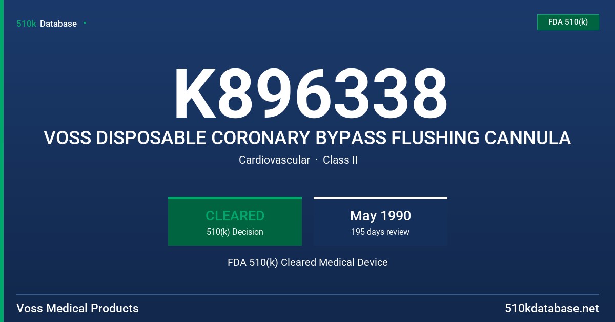 K896338 VOSS DISPOSABLE CORONARY BYPASS FLUSHING CANNULA FDA 510(k) Cleared Medical Device