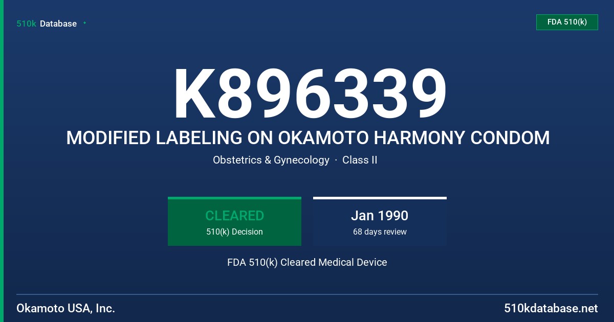 K896339 MODIFIED LABELING ON OKAMOTO HARMONY CONDOM FDA 510(k) Cleared Medical Device