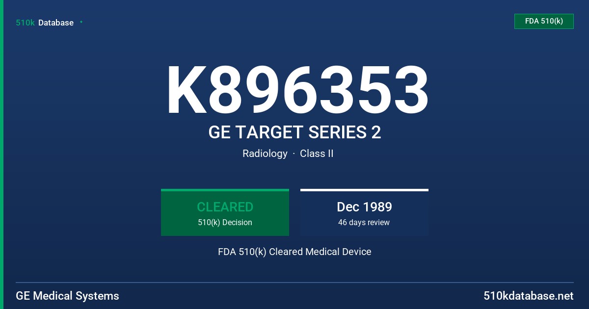 K896353 GE TARGET SERIES 2 FDA 510(k) Cleared Medical Device