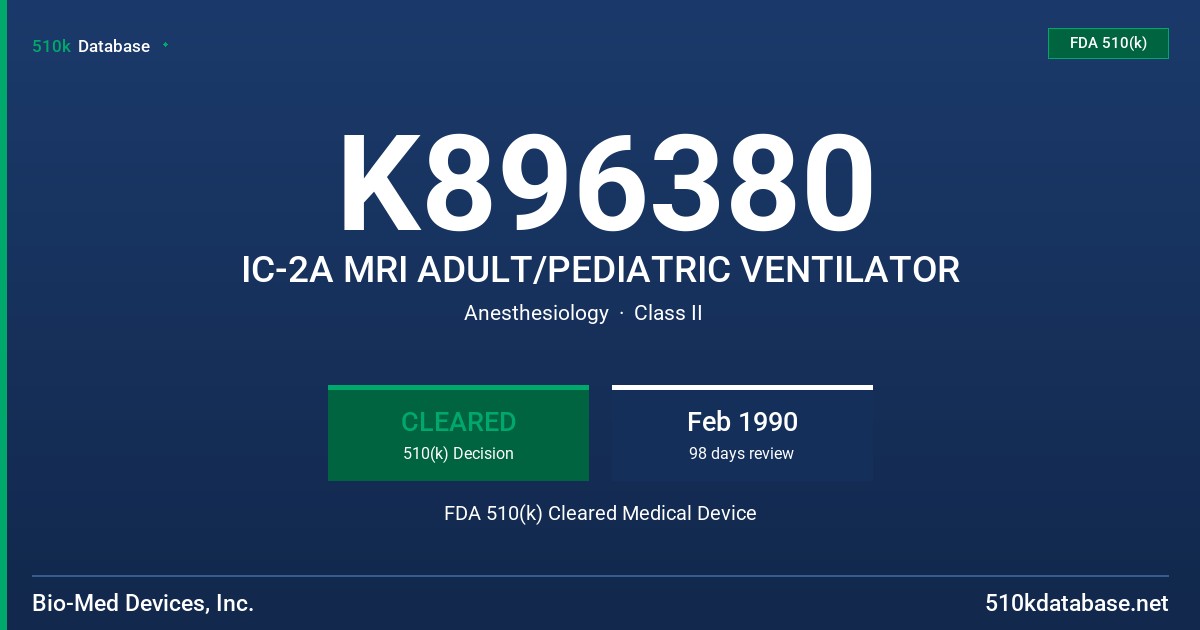 K896380 IC-2A MRI ADULT/PEDIATRIC VENTILATOR FDA 510(k) Cleared Medical Device