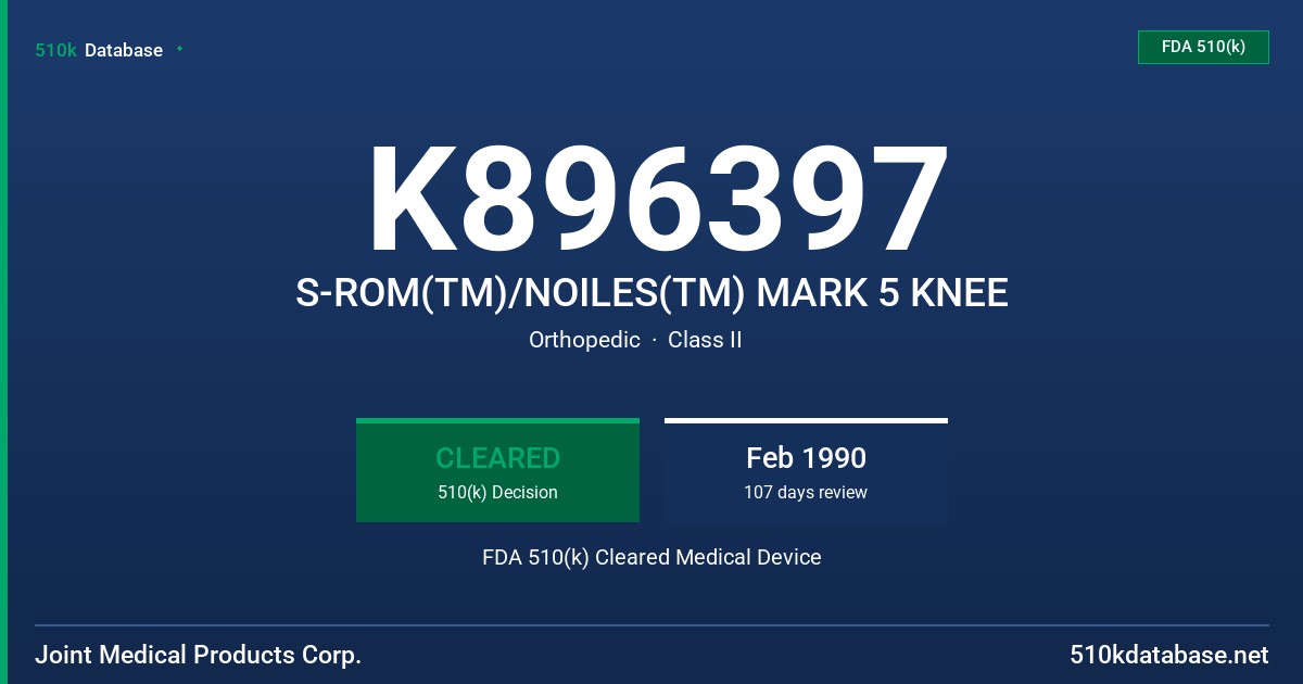 K896397 S-ROM(TM)/NOILES(TM) MARK 5 KNEE FDA 510(k) Cleared Medical Device