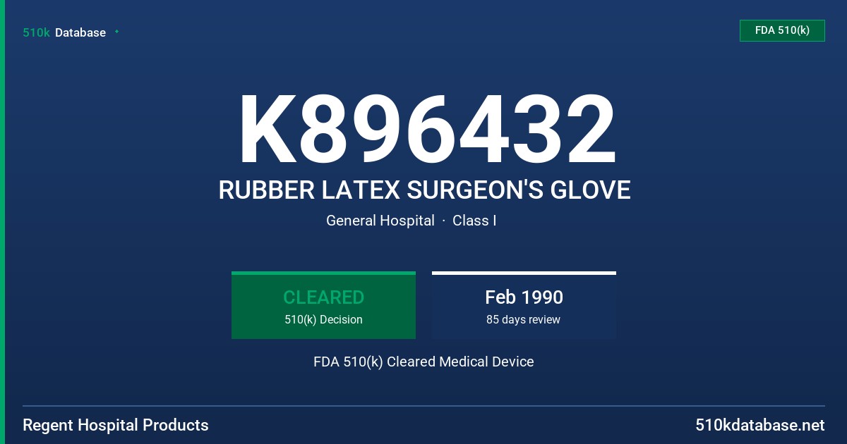 K896432 RUBBER LATEX SURGEON'S GLOVE FDA 510(k) Cleared Medical Device