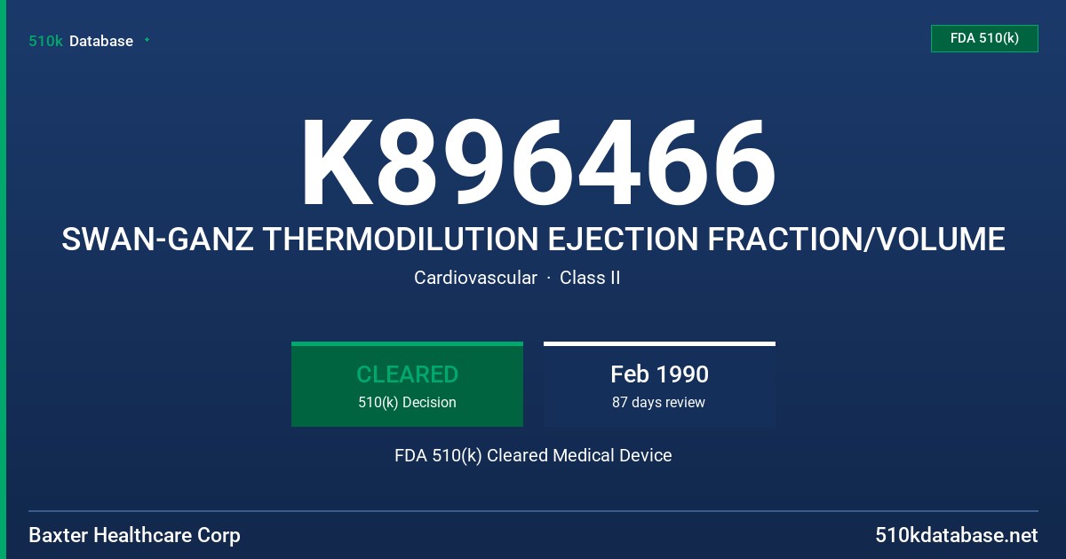 K896466 SWAN-GANZ THERMODILUTION EJECTION FRACTION/VOLUME FDA 510(k) Cleared Medical Device