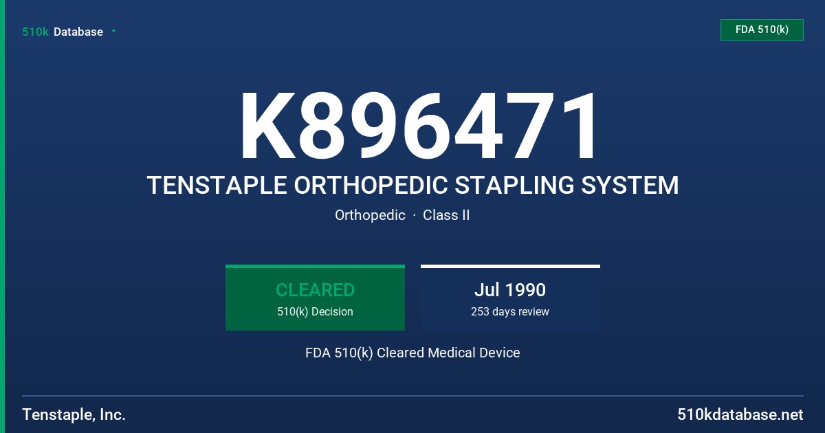 K896471 TENSTAPLE ORTHOPEDIC STAPLING SYSTEM FDA 510(k) Cleared Medical Device