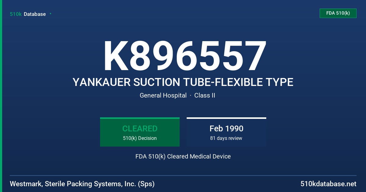 K896557 YANKAUER SUCTION TUBE-FLEXIBLE TYPE FDA 510(k) Cleared Medical Device