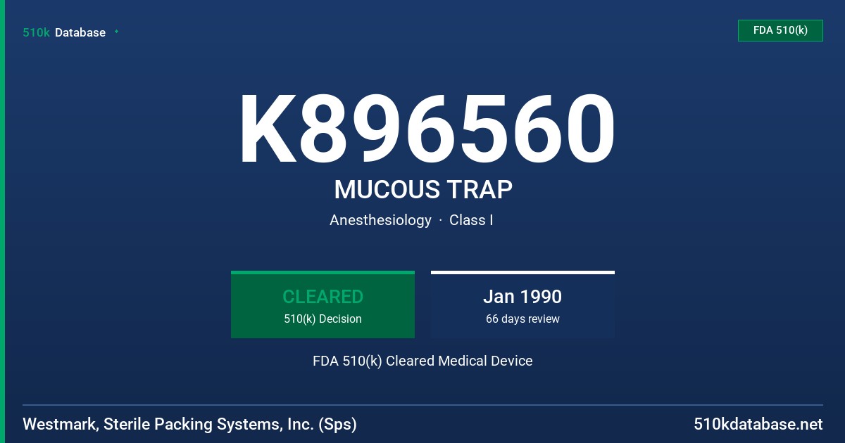 K896560 MUCOUS TRAP FDA 510(k) Cleared Medical Device