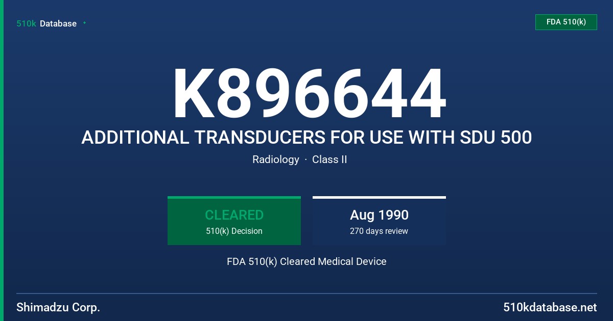 K896644 ADDITIONAL TRANSDUCERS FOR USE WITH SDU 500 FDA 510(k) Cleared Medical Device