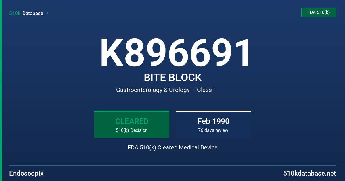 K896691 BITE BLOCK FDA 510(k) Cleared Medical Device