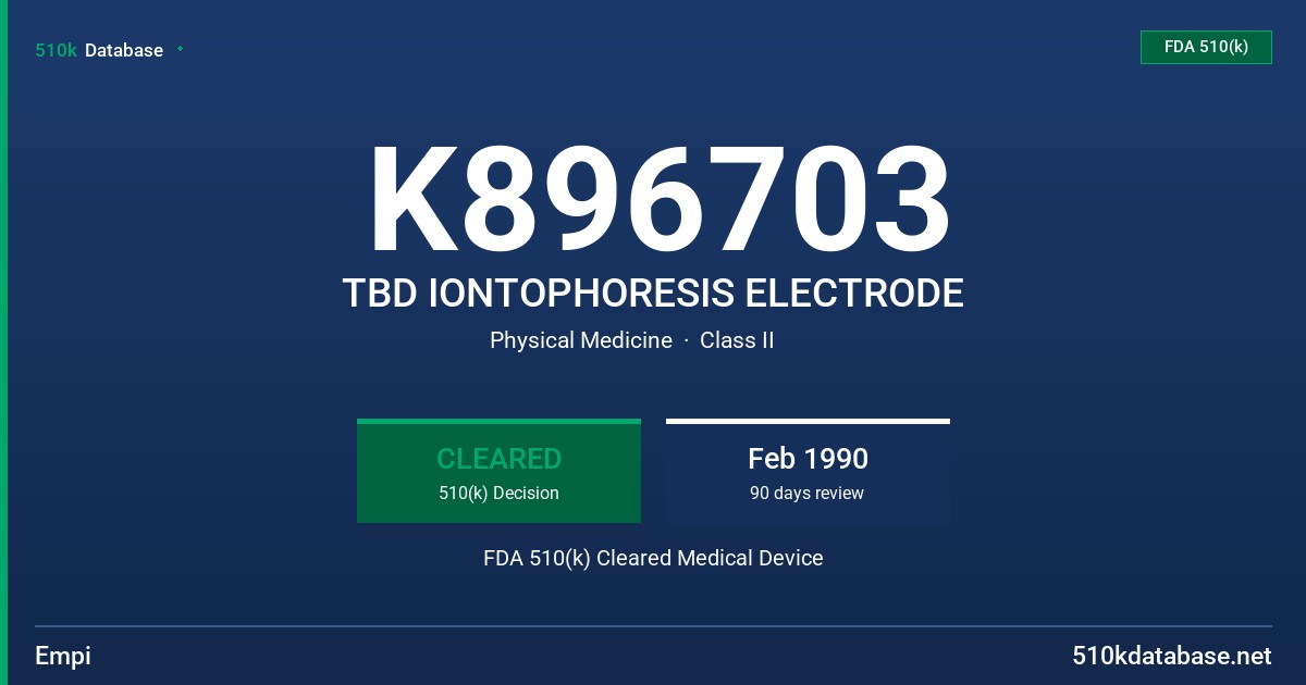 K896703 TBD IONTOPHORESIS ELECTRODE FDA 510(k) Cleared Medical Device