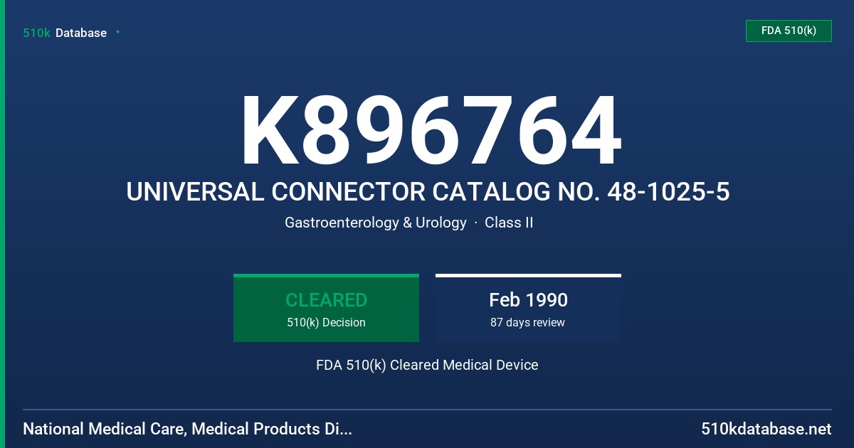 K896764 UNIVERSAL CONNECTOR CATALOG NO. 48-1025-5 FDA 510(k) Cleared Medical Device