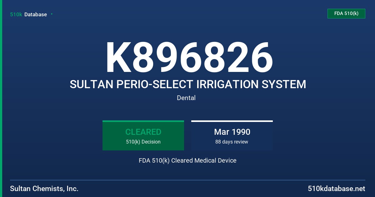 K896826 SULTAN PERIO-SELECT IRRIGATION SYSTEM FDA 510(k) Cleared Medical Device
