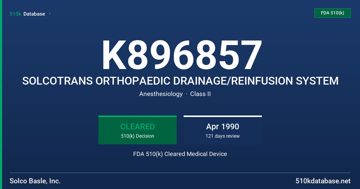 K896857 SOLCOTRANS ORTHOPAEDIC DRAINAGE/REINFUSION SYSTEM FDA 510(k) Cleared Medical Device
