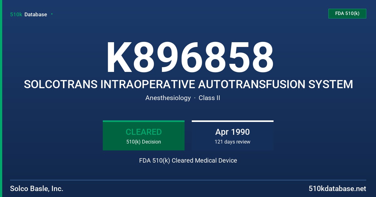 K896858 SOLCOTRANS INTRAOPERATIVE AUTOTRANSFUSION SYSTEM FDA 510(k) Cleared Medical Device