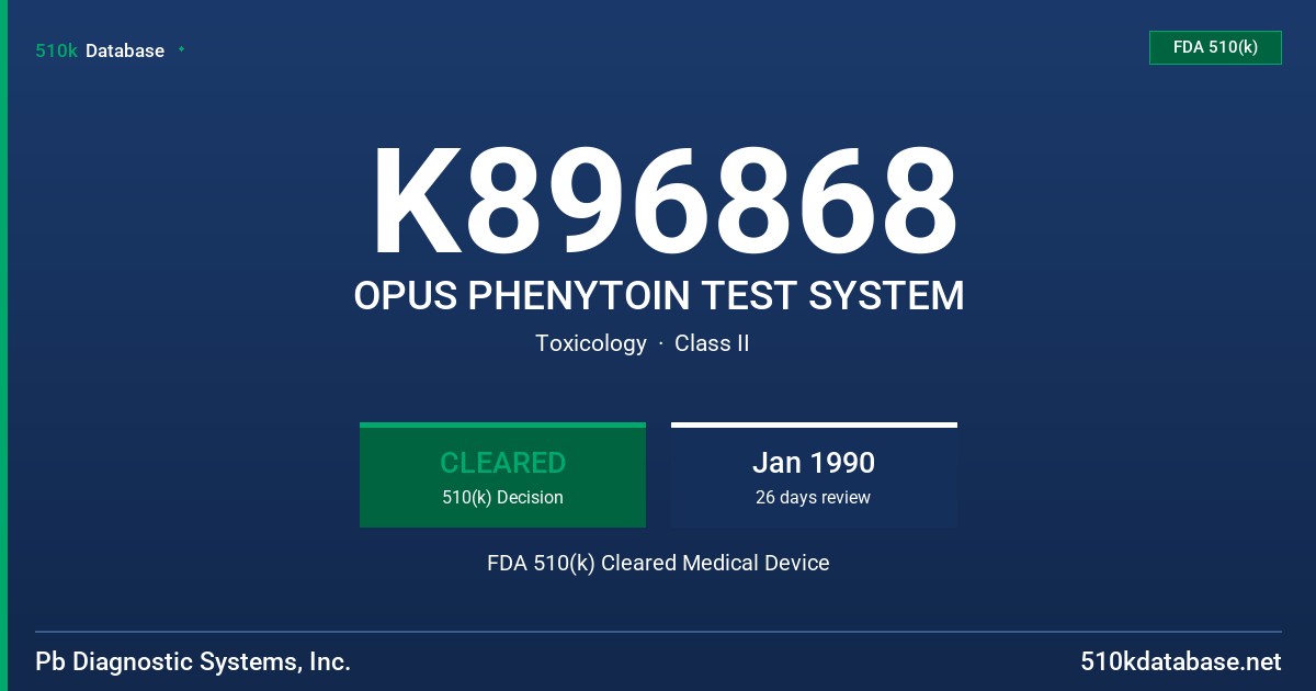 K896868 OPUS PHENYTOIN TEST SYSTEM FDA 510(k) Cleared Medical Device