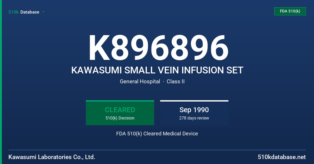 K896896 KAWASUMI SMALL VEIN INFUSION SET FDA 510(k) Cleared Medical Device