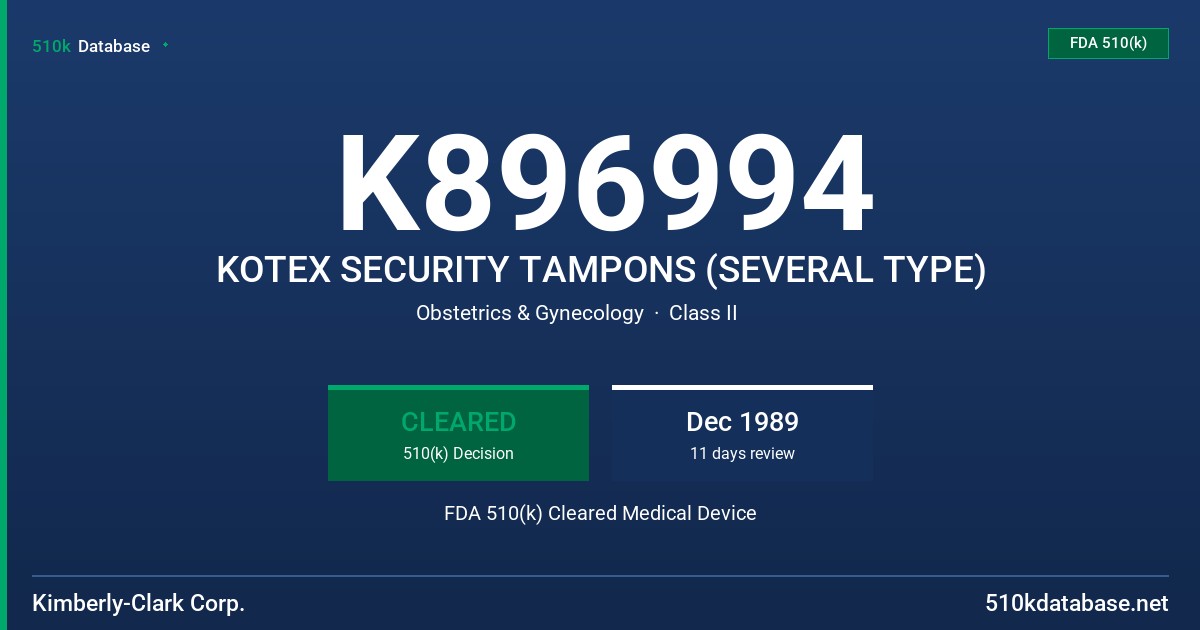K896994 KOTEX SECURITY TAMPONS (SEVERAL TYPE) FDA 510(k) Cleared Medical Device